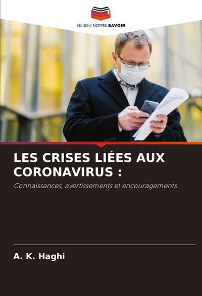LES CRISES LIÉES AUX CORONAVIRUS :
