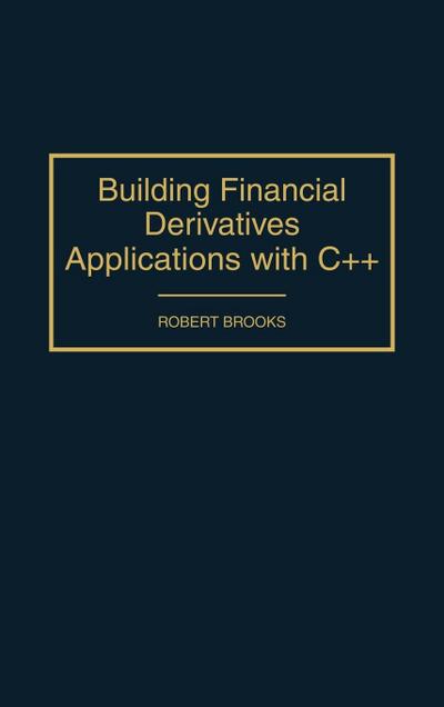 Building Financial Derivatives Applications with C++