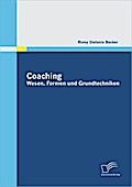 Coaching: Wesen, Formen und Grundtechniken