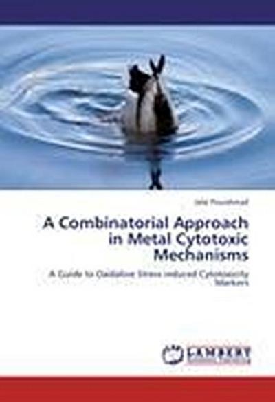 A Combinatorial Approach in Metal Cytotoxic Mechanisms