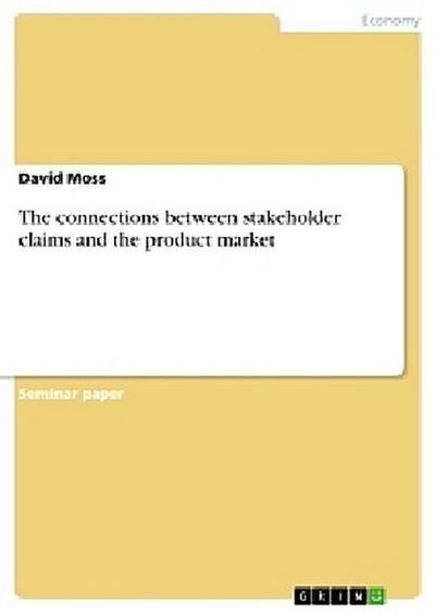 The connections between stakeholder claims and the product market