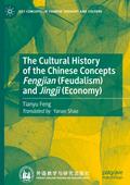 The Cultural History of the Chinese Concepts Fengjian (Feudalism) and Jingji (Economy)
