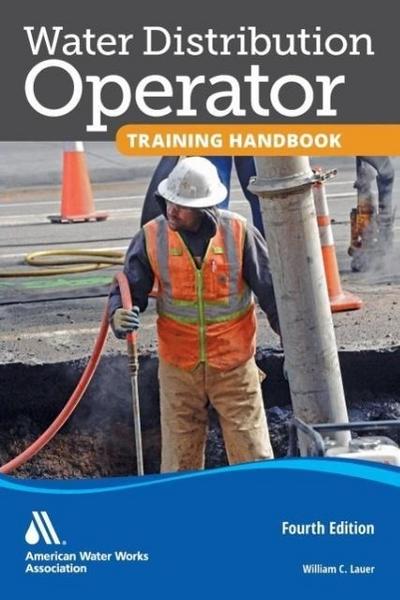 Water Distribution Operator Training Handbook, Fourth Edition