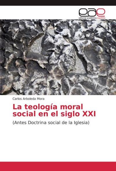 La teología moral social en el siglo XXI