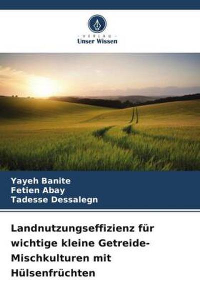 Landnutzungseffizienz für wichtige kleine Getreide-Mischkulturen mit Hülsenfrüchten