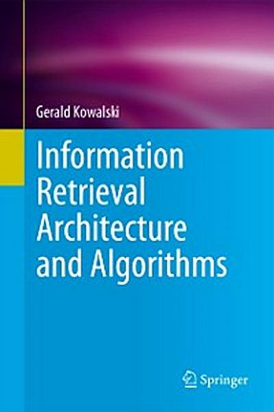 Information Retrieval Architecture and Algorithms