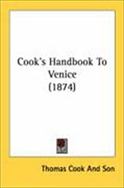 Cook’s Handbook To Venice (1874)