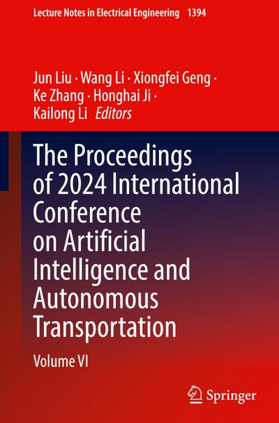 The Proceedings of 2024 International Conference on Artificial Intelligence and Autonomous Transportation