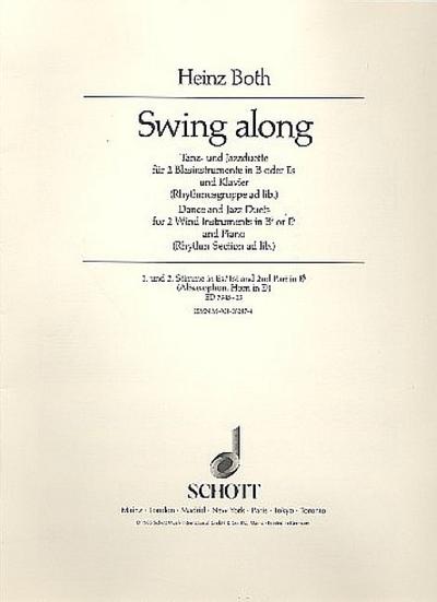 Swing along: Tanz- und Jazzduette. 2 Blasinstrumente in B oder Es (Klarinetten, Saxophone, Trompeten, Flügelhörner, Hörner) und Klavier; Harmonie- und ... harmony- and rhythm accompaniment ad libitum.
