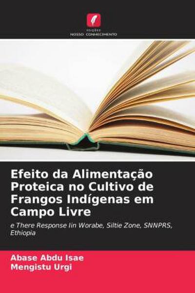 Efeito da Alimentação Proteica no Cultivo de Frangos Indígenas em Campo Livre