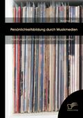 Persönlichkeitsbildung durch Musikmedien: Auswirku