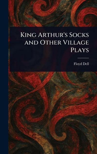 King Arthur’s Socks and Other Village Plays