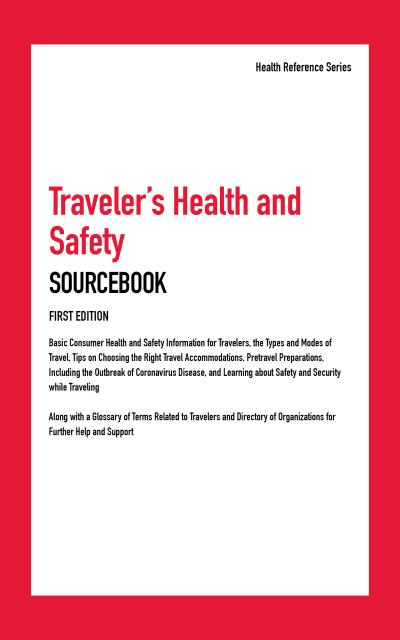 Traveler’s Health and Safety Sourcebook, 1st Ed.