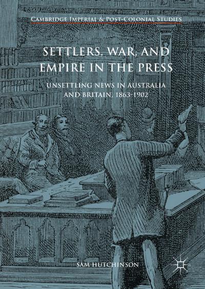 Settlers, War, and Empire in the Press