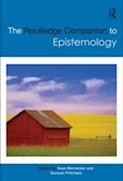 Routledge Companion to Epistemology