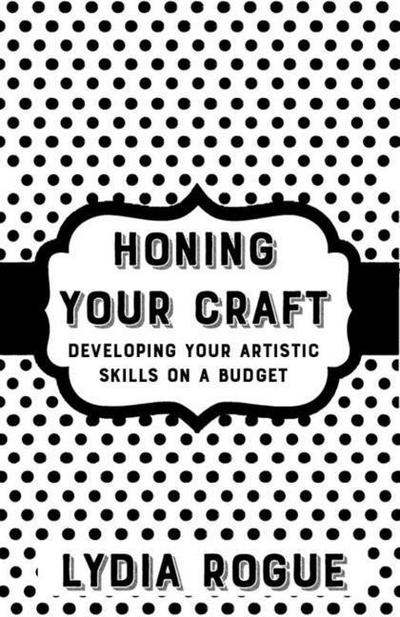 Honing Your Craft: Developing Your Writing Skills on a Budget