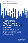 The Creative Transformation of Despair, Hate, and 