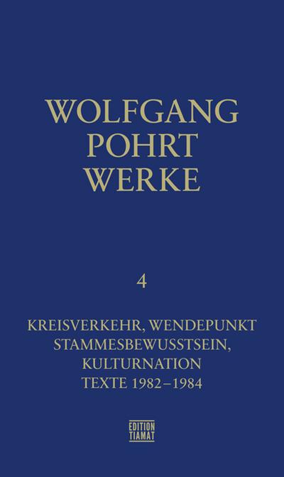 Werke Kreisverkehr, Wendepunkt & Stammesbewusstsein, Kulturnation & Texte 1982-1984