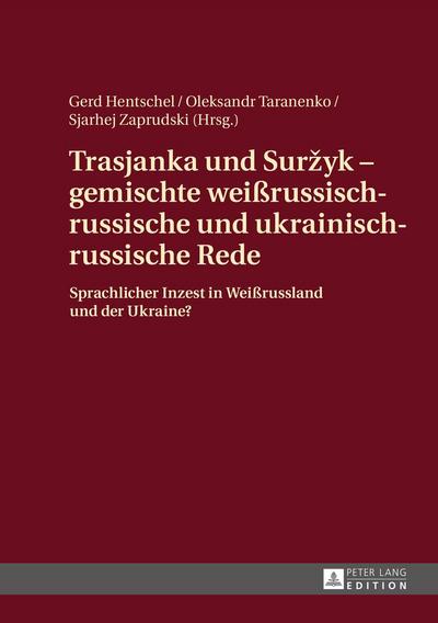 Trasjanka und Sur¿yk - gemischte weißrussisch-russische und ukrainisch-russische Rede