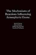 The Mechanisms of Reactions Influencing Atmospheric Ozone