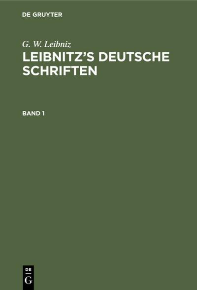 [Deutsche Schriften] Leibnitz’s Deutsche Schriften