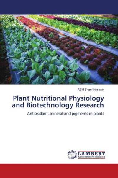 Plant Nutritional Physiology and Biotechnology Research