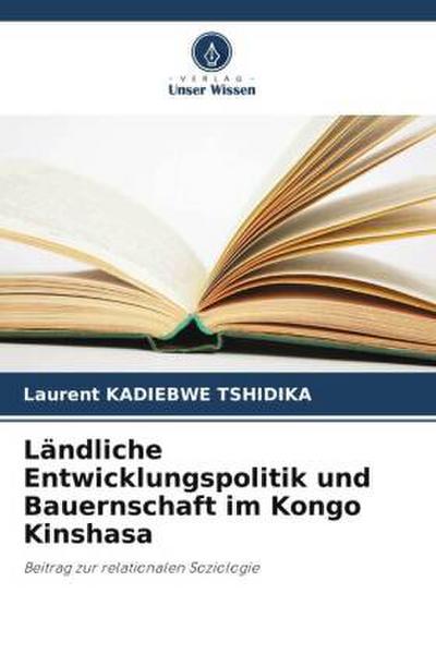 Ländliche Entwicklungspolitik und Bauernschaft im Kongo Kinshasa