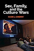 Sex, Family, and the Culture Wars