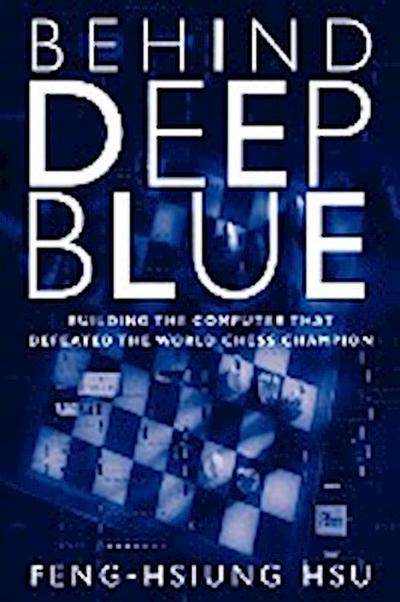 Behind Deep Blue