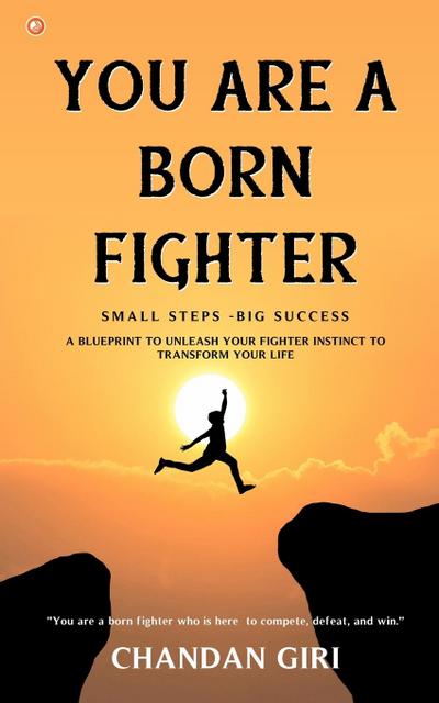 You Are A Born Fighter