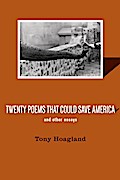 Twenty Poems That Could Save America and Other Essays