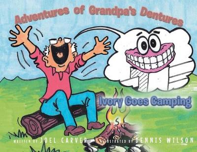 The Adventures Of Grandpa’s Dentures