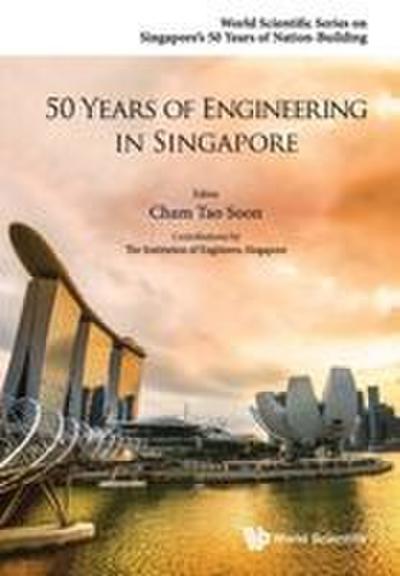 50 YEARS OF ENGINEERING IN SINGAPORE