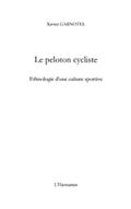 Le peloton cycliste - ethnologie d’une culture sportive