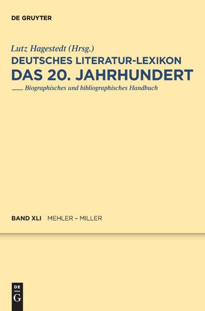 Deutsches Literatur-Lexikon. Das 20. Jahrhundert. Mehler - Miller