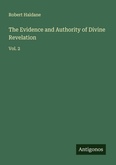 The Evidence and Authority of Divine Revelation