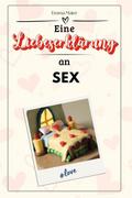 Eine Liebeserklärung an Sex