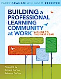Building a Professional Learning Community at Work TM