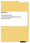 Die Bedeutung des Strategieentwicklungsprozesses in deutschen KMU