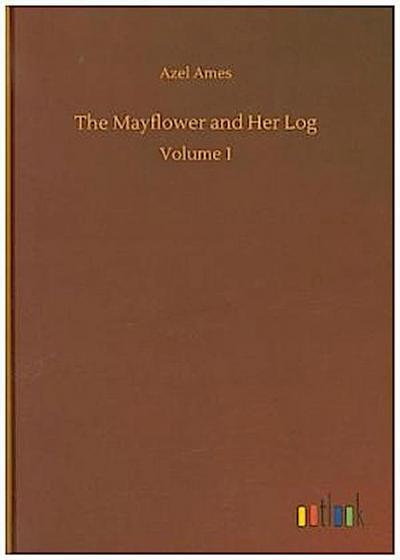 The Mayflower and Her Log