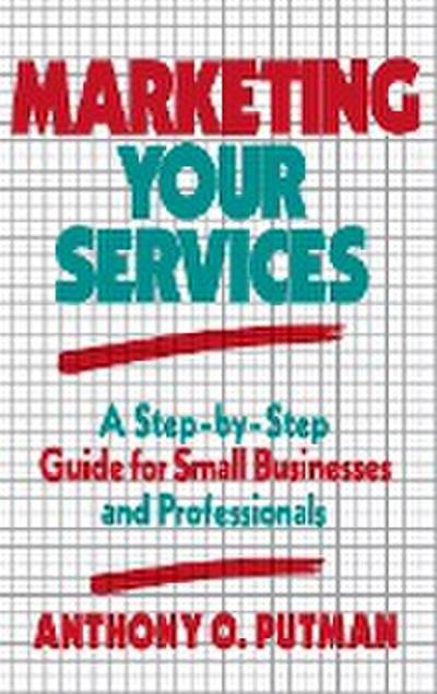 Marketing Your Services - Anthony O. Putnam