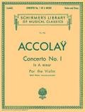 Concerto No. 1 in a Minor Jean Baptiste Accolay Violin with Piano Accompaniment Sheet Music Schirmer Library of Classics Volume 905 Music Teacher Resource for Students
