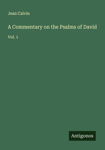 A Commentary on the Psalms of David