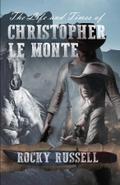 The Life and Times of Christopher Le Monte
