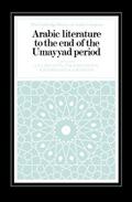 Arabic Literature to the End of the Umayyad Period