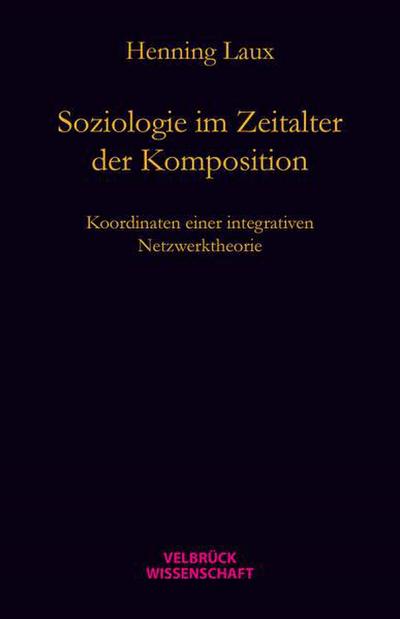 Soziologie im Zeitalter der Komposition