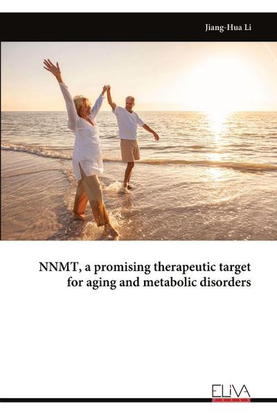 NNMT, a promising therapeutic target for aging and metabolic disorders