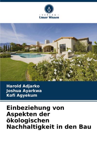 Einbeziehung von Aspekten der ökologischen Nachhaltigkeit in den Bau