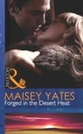 Forged In The Desert Heat (Mills & Boon Modern