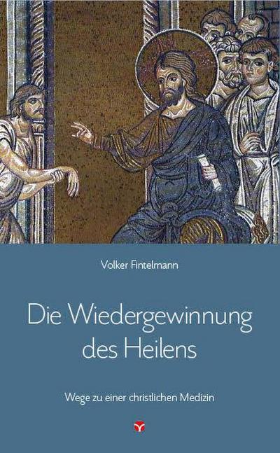 Die Wiedergewinnung des Heilens